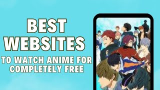 Top 3 BEST Websites To Watch Anime For Completely FREE 2024 [upl. by Frazier674]