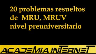 20 problemas resueltos de MRU MRUV nivel preuniversitario [upl. by Navy]