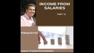 Tax Free Perks LTC Leave Travel Concession LTA New Scheme vs Old Scheme Salary Income [upl. by Alidis]