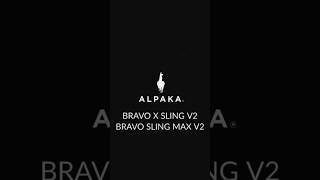 ALPAKA BRAVO SLING V2 MINI amp MAX [upl. by Eiznek]