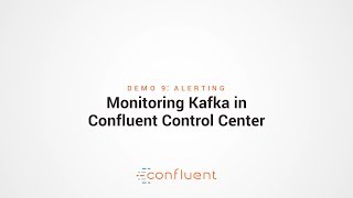 Demo 9 Alerting  Monitoring Kafka in Confluent Control Center [upl. by Auohp]