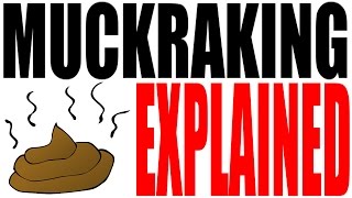 Muckrakers for Dummies  Muckraking and the Tradition of Investigative Reporting [upl. by Hanna]