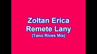 Zoltan Erica  Remete Lany Tano Rives Mix [upl. by Nivlad806]