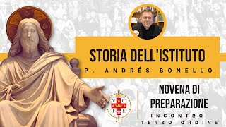 Novena di Catechesi per il Terziario dellIVE  1 Storia dellIstituto  P Andrés Bonello [upl. by Brady610]