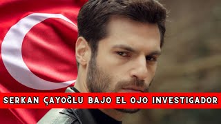 Serkan Çayoğlu Bajo el ojo investigador de sus fans [upl. by Nimar]