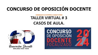 TALLER VIRTUAL  CASOS DE AULA CONCURSO DE OPOSICIÓN DOCENTE FCALIZADO 2024 [upl. by Ahsatsan]