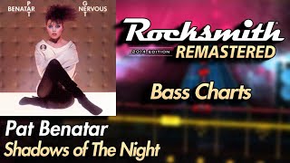 Pat Benatar  Shadows of The Night  Rocksmith® 2014 Edition  Bass Chart [upl. by Boru571]