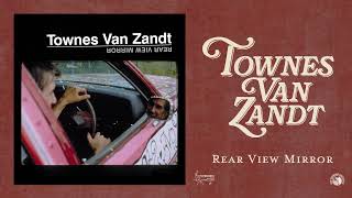 Townes Van Zandt  Rear View Mirror Official Full Album Stream [upl. by Wrennie878]