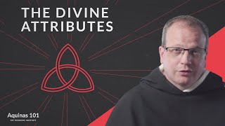 The Divine Attributes Aquinas 101 [upl. by Roots370]