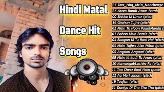 Matal Dance Hit Hindi Songs Non Stop Matal Dance Gan [upl. by Emanuele]