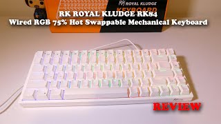 ROYAL KLUDGE RK84 Wired RGB 75 Hot Swappable Mechanical Keyboard REVIEW [upl. by Dnalrah]