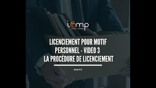 LICENCIEMENT POUR MOTIF PERSONNEL – VIDEO 3 – LA PROCEDURE DE LICENCIEMENT [upl. by Norrahc176]