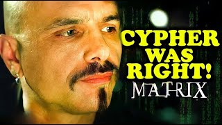 Cypher Was Right   MATRIX EXPLAINED [upl. by Ellesor]