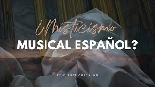 ¿Existió un misticismo musical español en el siglo XVI [upl. by Mignon]