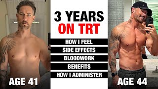 3 YEARS on TRT  My Unfiltered Journey  Results Side Effects Dosage and Benefits [upl. by Roots]