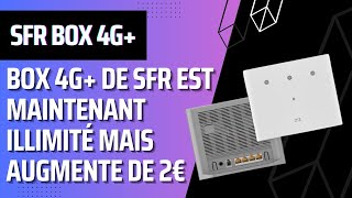 La box 4G de SFR avec internet illimité avec augmentation tarifaire [upl. by Mutua]