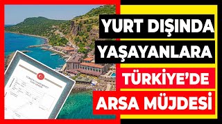 Yurt dışında yaşayanlar için büyük fırsat Türkiyede arsa almak artık çok kolay [upl. by Jillene]