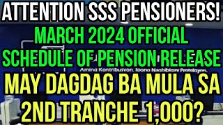 SSS OFFICIAL PENSION SCHEDULE RELEASE FOR MARCH 2024 l 2ND TRANCHE 1000 MERON NA BA [upl. by Matias]