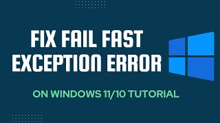 Fix Fail Fast Exception Error on Windows 1110 Tutorial [upl. by Dnomrej]