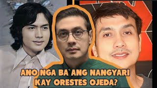 ANO NGA BA ANG NANGYARI KAY ORESTES OJEDA [upl. by Ttenaej]