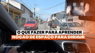 O QUE FAZER PARA APRENDER NOÇÃO DE ESPAÇO PARA DIRIGIR [upl. by Airres]