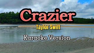 Crazier  Taylor Swift Karaoke [upl. by Fenwick]