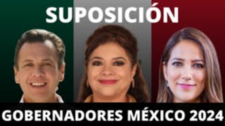 SUPOSICIÓN DE LAS ELECCIONES DE GOBERNADORES DE MÉXICO 2024 [upl. by Artenal]