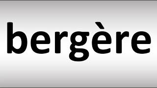 How to Pronounce Bergere [upl. by Ingrid]