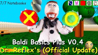 Baldis Basics Plus V04 New Official Update  Dr Reflexs [upl. by Somerset]