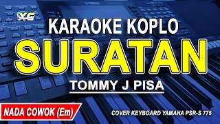 SURATAN  KARAOKE KOPLO NADA PRIA TOMMY J PISA [upl. by Heeley]