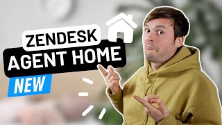 NEW Zendesk Agent Home [upl. by Lorn]