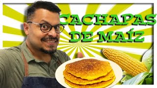 🌽CACHAPAS🌽 Historia receta y 🤫SECRETOS🤫 [upl. by Yttocs778]