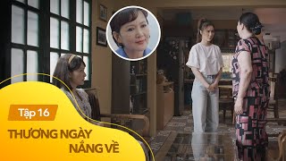 Thương ngày nắng về tập 16  Hé lộ lý do Vân Trang chờ đợi mẹ ruột hơn 20 năm [upl. by Enomal]