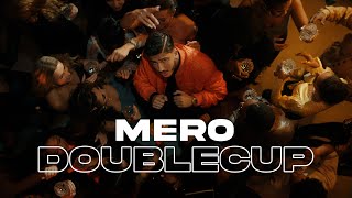 MERO  Double Cup prod by JuhDee amp Young Mesh Official Video [upl. by Runstadler]