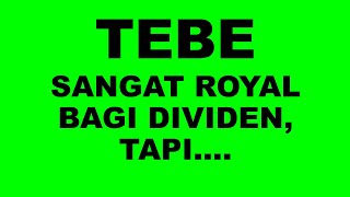 TEBE  PBV CUMA 08 BAGI DIVIDEN 3X TIAP TAHUN APAKAH MENARIK SAAT INI [upl. by Oringa104]