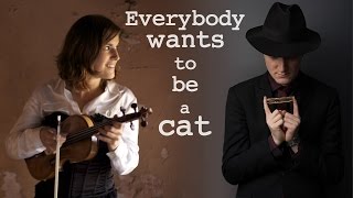 Everybody wants to be a cat Aristocats song  C Bugala violin amp A Thollon harmonica amp bass [upl. by Asital]