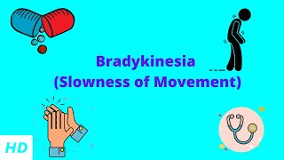 Bradykinesia Slowness of Movement Causes Signs and Symptoms Diagnosis and Treatment [upl. by Carmita]