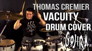 Vacuity  Gojira Drum Cover by Thomas Crémier HD [upl. by Mannie360]