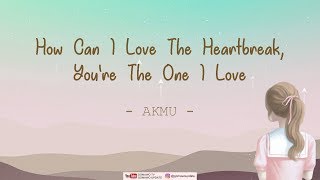 AKMU  How Can I Love The Heartbreak Youre The One I Love Easy Lyrics  Indo Sub by GOMAWO [upl. by Viola496]