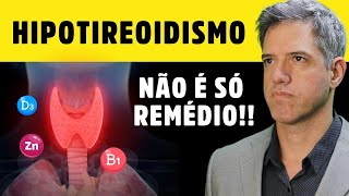 7 VITAMINAS FUNDAMENTAIS para SALVAR sua TIREOIDE HIPOTIREOIDISMO  HASHIMOTO Dr Alain Dutra [upl. by Ellinehc102]