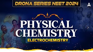 ELECTROCHEMISTRY CLASS 12  PHYSICAL CHEMISTRY FOR NEET 2024  DRONA SERIES  BY SANKALP BHARAT [upl. by Stacey]