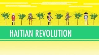 Haitian Revolutions Crash Course World History 30 [upl. by Helfand]