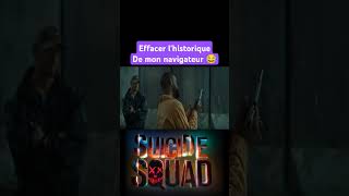 Effacer lhistorique de mon navigateur 🤣dc suicidesquad [upl. by Star]