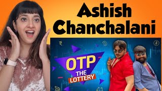 OTP The Lottery  Ashish Chanchlani Reaction Video [upl. by Maria]