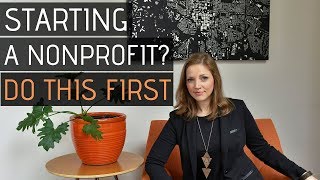 Starting a Nonprofit Organization 3 Things You MUST do First [upl. by Ymma907]