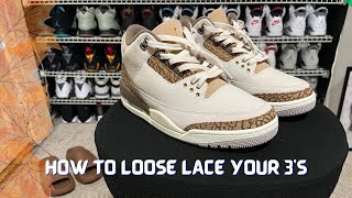 HOW TO LACE JORDAN 3s LOOSELY THE BEST WAY [upl. by Yespmed]