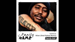 Solstice  Wiser Dodi Palese Remix Family 040 [upl. by Hadihsar]