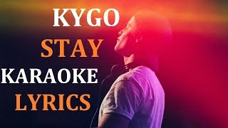 KYGO  STAY feat MATY NOYES KARAOKE COVER LYRICS [upl. by Lissi211]