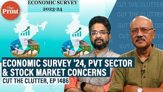 Nuances complexities amp messaging in Economic Survey 2024 upbraiding pvt sector cautioning markets [upl. by Libre255]