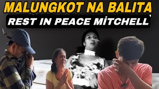 MALUNGKOT NA BALITA MITCHELL SUMAKABILANG BUHAY NAGRABE NAKAKA AWA ANG NANGYARI SA BATANG INA [upl. by Hasila853]